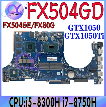 FX504GE Matično ploščo Za ASUS FX504G FX80G ZX80G FX504GM FX504GD DABKLGMB8D0 Mainboard i5-8300H i7-8750H GTX1050/1050Ti GTX1060