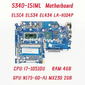 LA-H104P Za Lenovo IdeaPad S340-15IML Prenosni računalnik z Matično ploščo CPU: I7-10510U GPU: MX230 2G RAM: 4 GB FRU: 5B20W84802 100% Test OK
